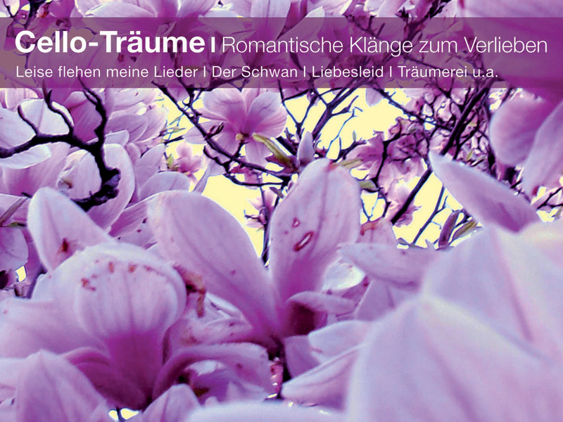 Cello-Träume - Romantische Klänge zum Verlieben (Classical Choice)