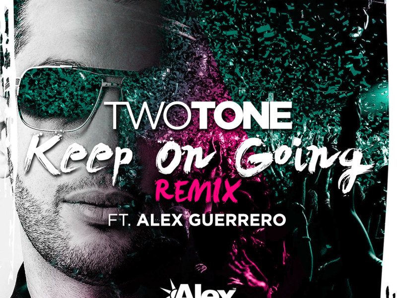 Keep On Going (feat. Alex Guerrero) [Remix]