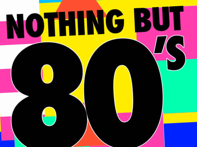 Nothing but 80's