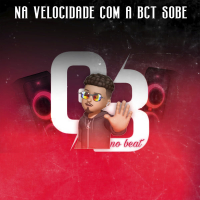 Na Velocidade Com a Bct Sobe (Single)