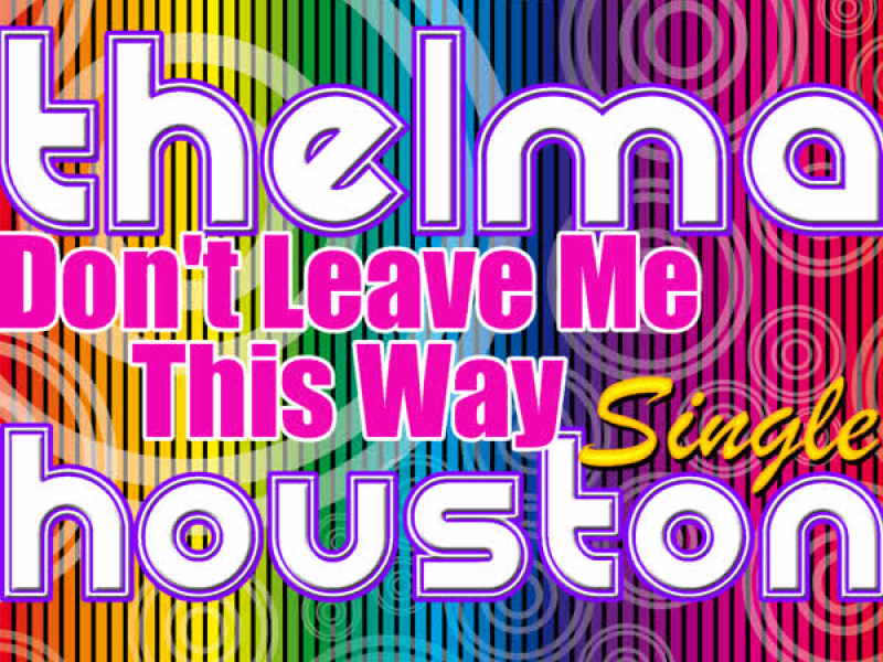 Don't Leave Me This Way - Single