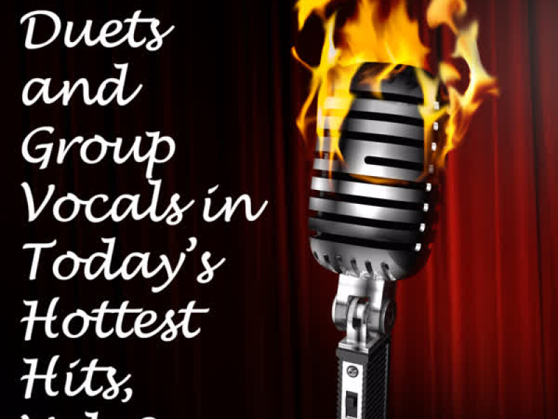 Karaoke: Duets and Group Vocals in Today's Hottest Hits, Vol. 2