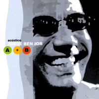 Acústico Jorge Ben Jor A + B (Ao Vivo)