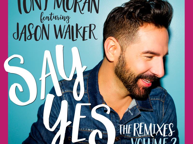 Say Yes (The Remixes, Vol. 2)