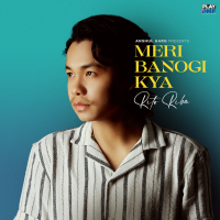 Meri Banogi Kya (Single)