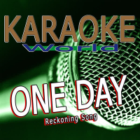 One Day / Reckoning Song (Originally Performed Asaf Avidan & The Mojos) [Karaoke Version] (Single)