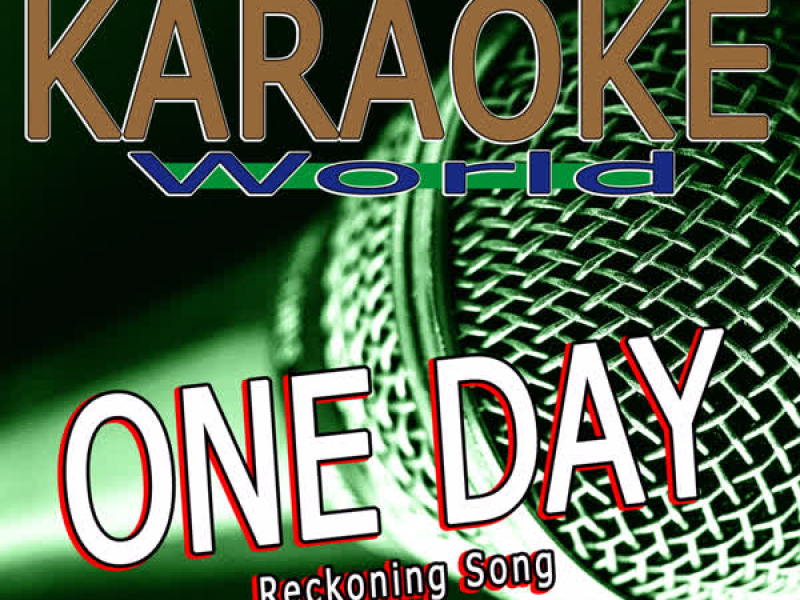 One Day / Reckoning Song (Originally Performed Asaf Avidan & The Mojos) [Karaoke Version] (Single)