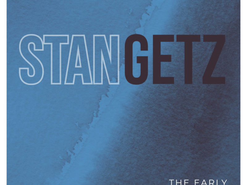 Stan Getz - The Early Years