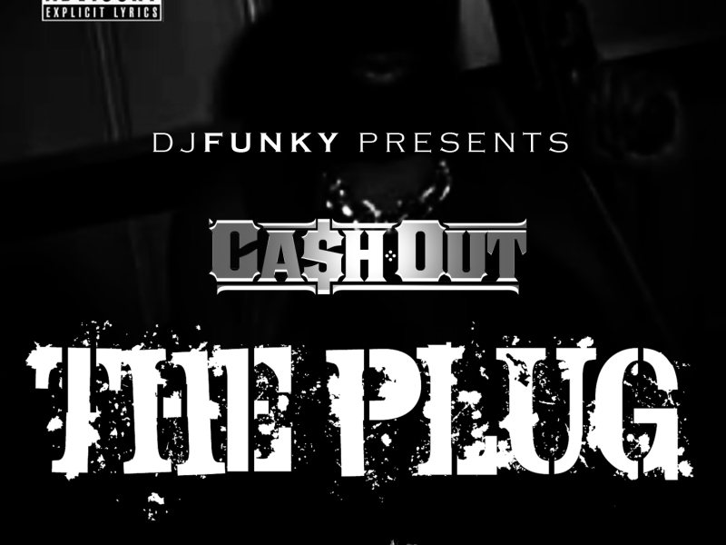 The Plug (feat. Ca$h Out)