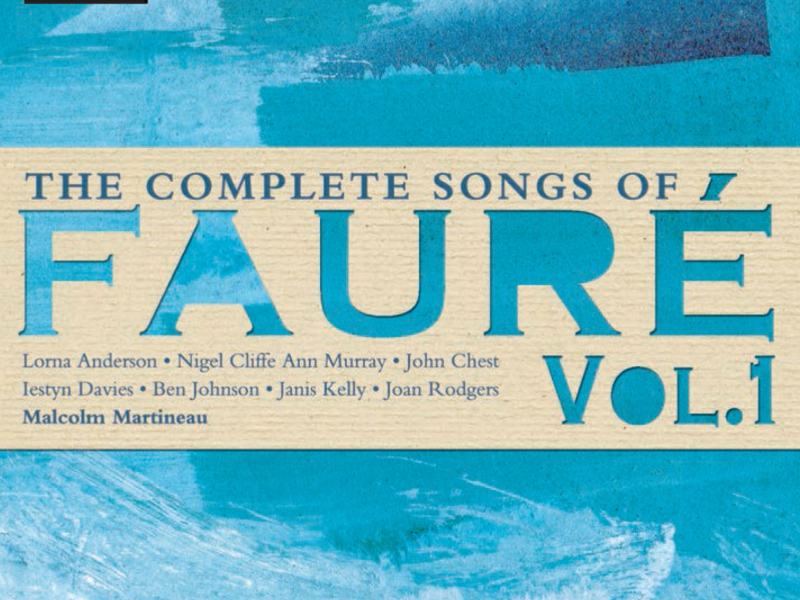 The Complete Songs of Fauré, Vol. 1