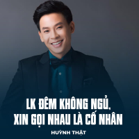 LK Đêm Không Ngủ, Xin Gọi Nhau Là Cố Nhân (Single)