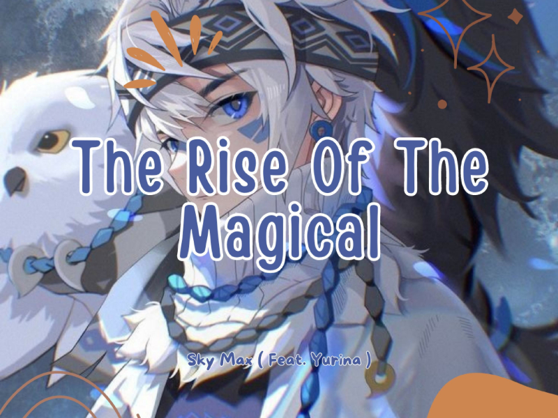 The Rise Of The Magical (Single)