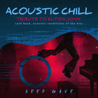 Acoustic Chill: Tribute to Elton John (Laid Back, Acoustic Renditions Of The Hits)