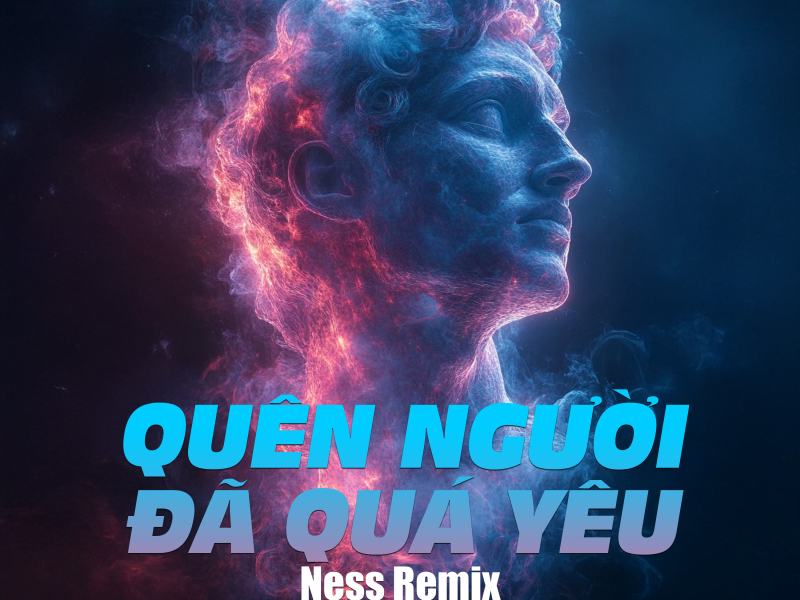 Quên Người Đã Quá Yêu (Remix) (Single)