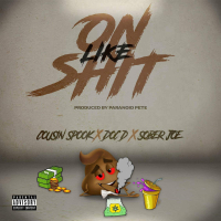 On Like Shit (feat. Doc D. & Sober Joe)