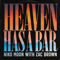 HEAVEN HAS A BAR (with Zac Brown) (Single)