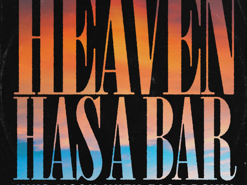 HEAVEN HAS A BAR (with Zac Brown) (Single)