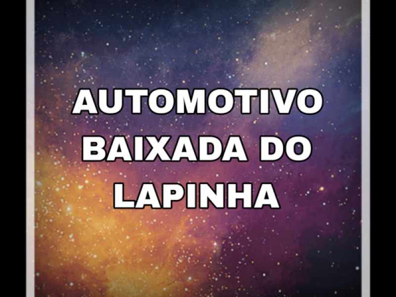AUTOMOTIVO BAIXADA DO LAPINHA (Single)