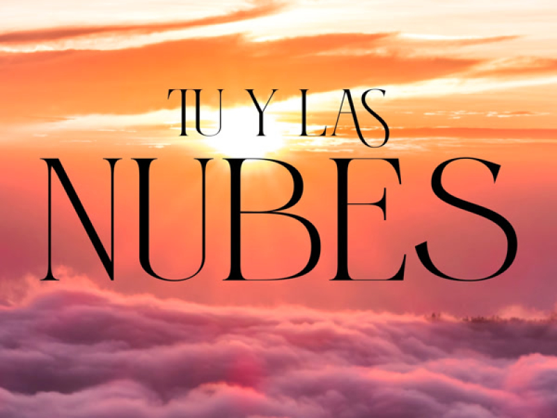 Tu y las Nubes (Single)