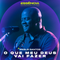 O Que Meu Deus Vai Fazer (Essência Sessions) (Single)
