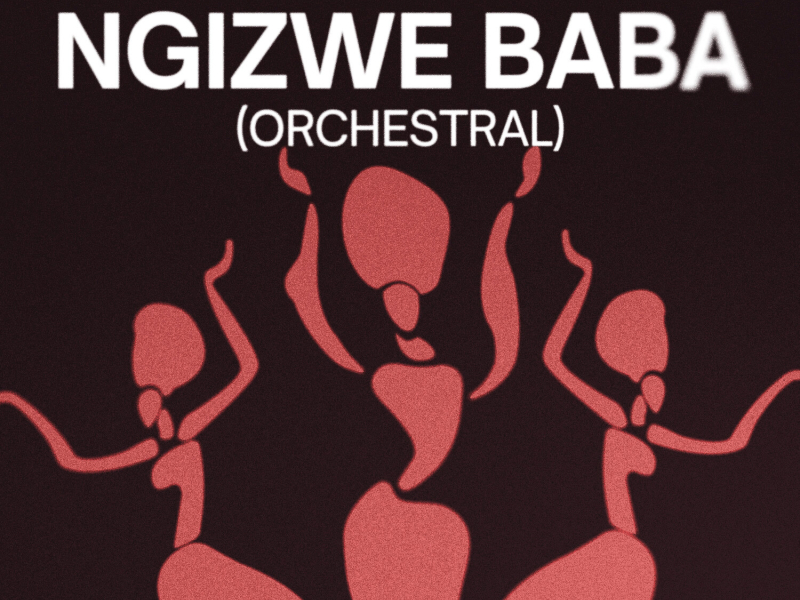 Ngizwe Baba (Orchestral) (Single)