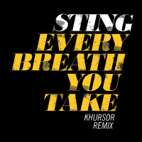 Every Breath You Take (KHURSOR Remix) (Single)