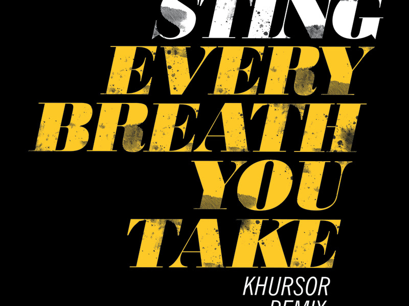 Every Breath You Take (KHURSOR Remix) (Single)