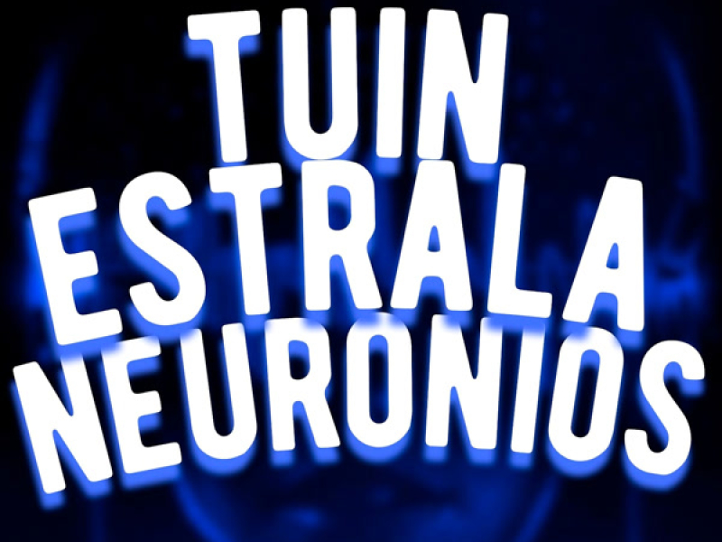 TUIN ESTRALA NEURONIOS (Single)