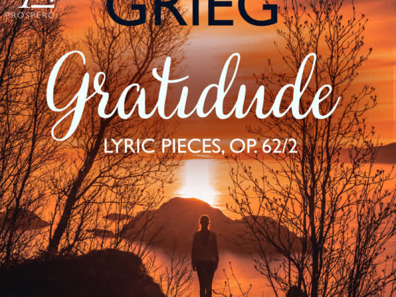 6 Lyric Pieces, Op. 62: No. 2, Gratitude (Single)