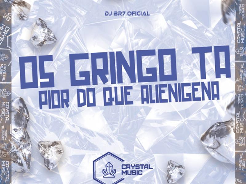 Os Gringo Tá Pior Do Que Alienígena (Single)