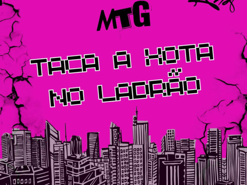 MTG - TACA A XOTA NO LADRÃO (Single)