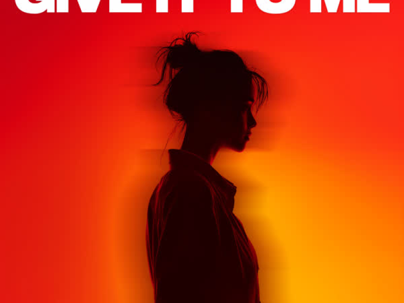 Give It To Me (Single)
