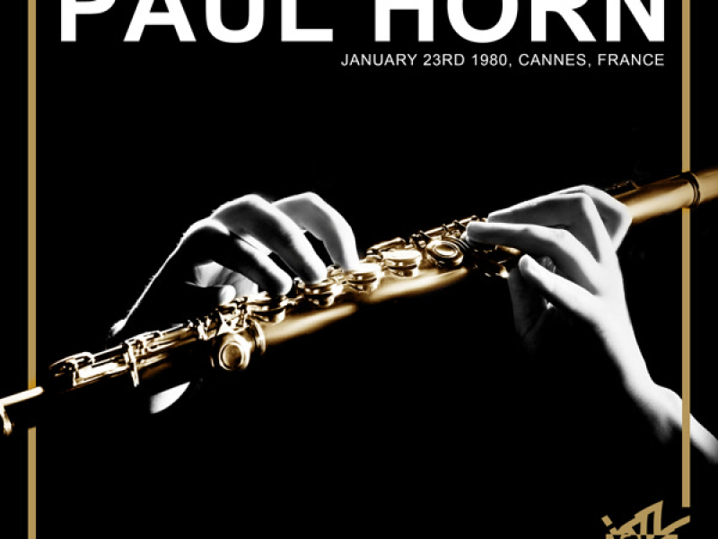 Jazz Café Presents: Paul Horn (Recorded January 23rd, 1980, Cannes, France)