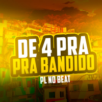 De 4 Pra Bandidão (Single)