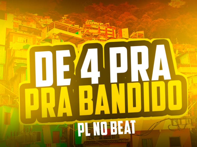 De 4 Pra Bandidão (Single)