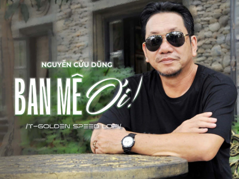 Ban Mê Ơi (Speed Lofi By T-Golden) (Single)