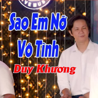 Sao Em Nỡ Vô Tình (Single)