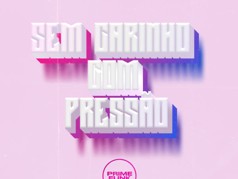 Sem Carinho Com Pressão (Single)