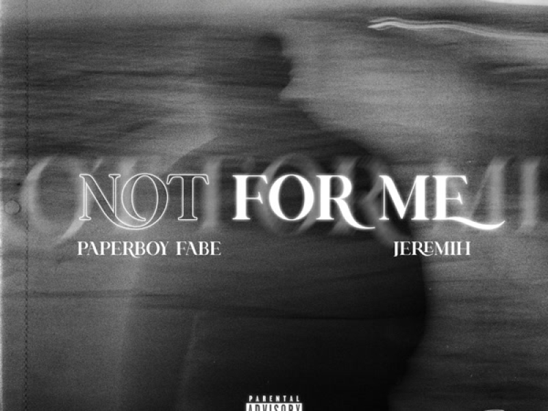Not For Me (Single)