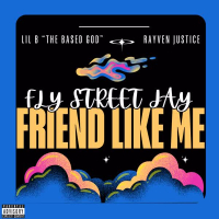 Friend Like Me (feat. Lil B & Rayven Justice) (Single)