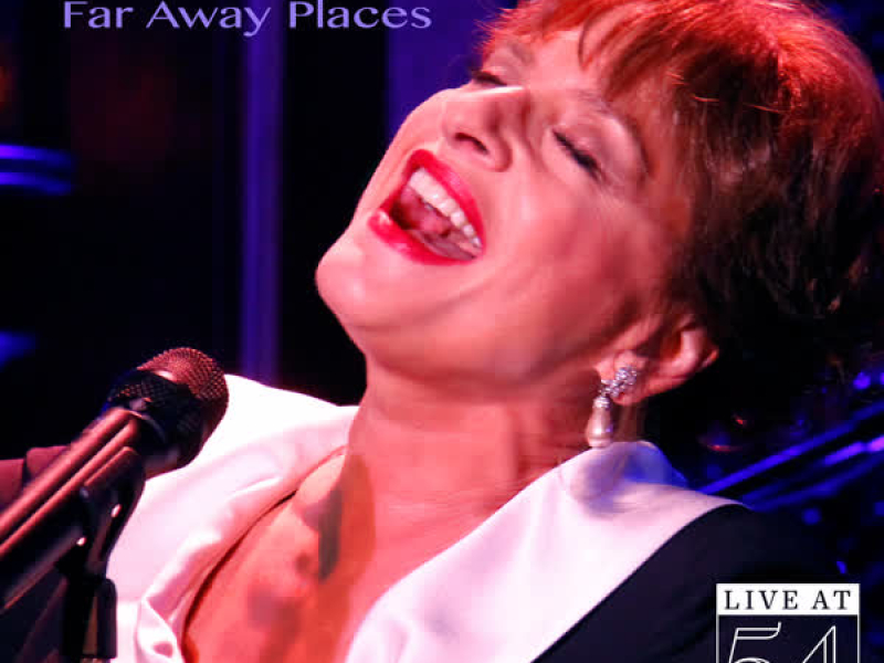 Far Away Places: Live at 54 Below