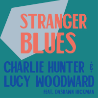 Stranger Blues (feat. Dashawn Hickman) (Single)