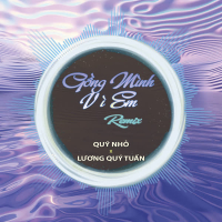 Gồng Mình Vì Em (Quý Nhỏ Remix) (Single)