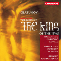 Glazunov: Tsar Iudeyskiy (The King of the Jews)