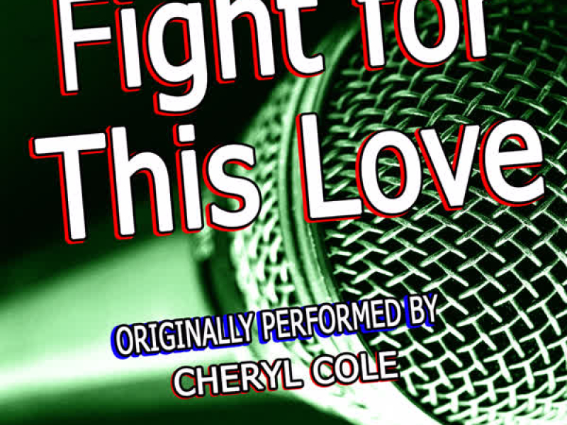 Fight for This Love (Originally Performed By Cheryl Cole) (Single)