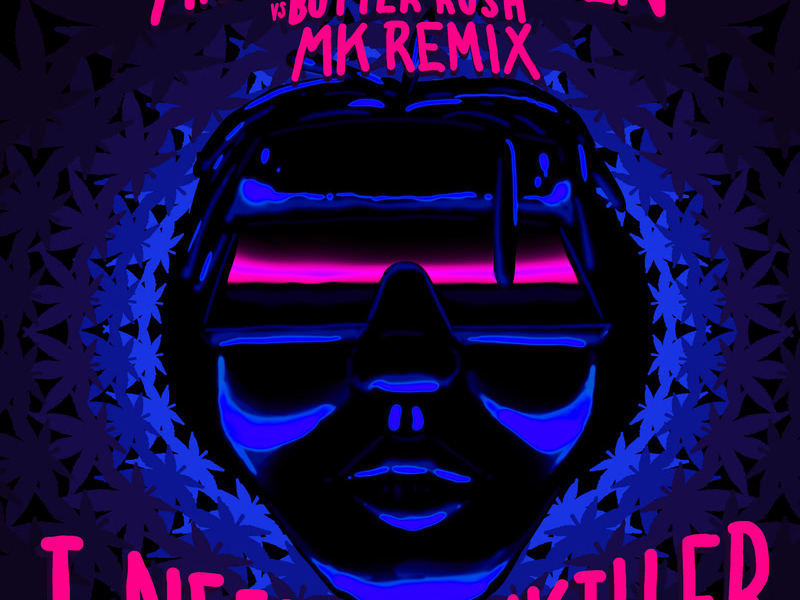 I Need A Painkiller (Armand Van Helden Vs. Butter Rush / MK Remix) (Single)