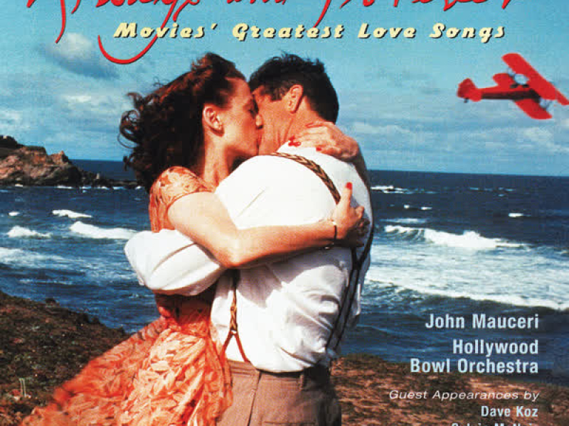 Always & Forever: Movies' Greatest Love Songs (John Mauceri – The Sound of Hollywood Vol. 13)