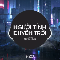Người Tính Duyên Trời (EDM Remix) (Single)