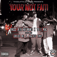 Your Not Fam (feat. Deezo.OG & Kalico Timo) (Single)