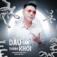 Dẫu Tan Thành Khói (Beat) [ThahTrung Remix] (Single)
